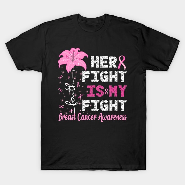 Her Fight Is My Fight Breast Cancer Awareness T-Shirt by jodesigners